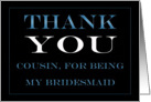 Bridesmaid Cousin Thank you card