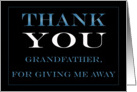 Giving Me Away Grandfather Thank you card