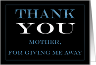 Giving Me Away Mother Thank you card