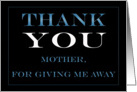 Giving Me Away Mother Thank you card