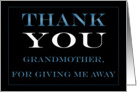 Giving Me Away Grandmother Thank you card