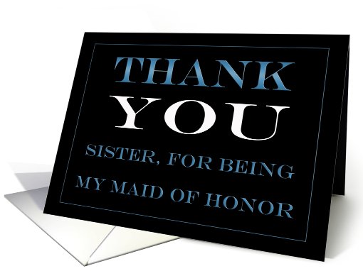 Maid of Honor Sister Thank you card (442514)