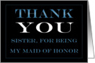 Maid of Honor Sister Thank you card