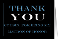 Matron of Honor Cousin Thank you card