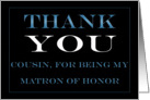 Matron of Honor Cousin Thank you card