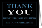 Brother, Walking Me Down the Aisle Thank you card