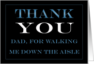 Dad, Walking Me Down the Aisle Thank you card