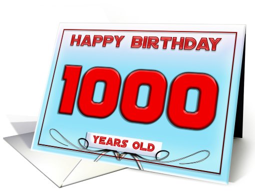 1000 Years Old, FUNNY card (444083)