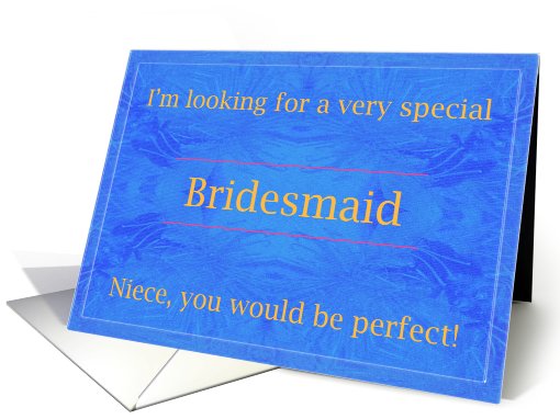 Niece, Perfect Bridesmaid card (455400)