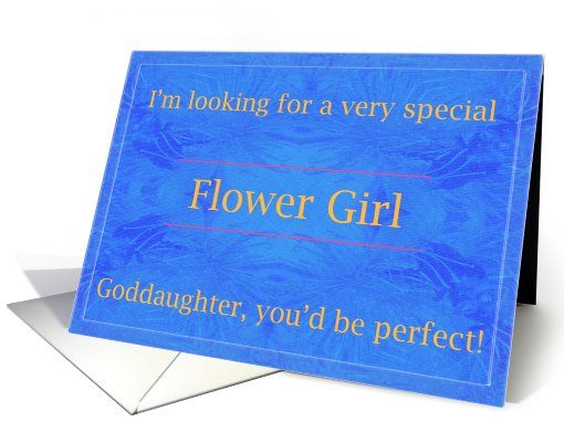 Goddaughter, Perfect Flower Girl card (455428)