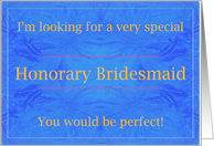 Perfect Honorary Bridesmaid card