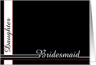 Daughter, be my Bridesmaid card