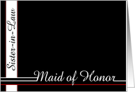 Sister-in-law, be my Maid of Honor card