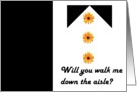 Will You Walk Me Down The Aisle? card