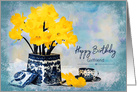 Birthday ,GirlFriend, Daffodils in Vintage Vase by Cup, Blue and White card