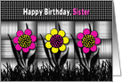 Birthday,SISTER, Colorful Graphic Daisies in Fun Patterns card