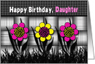 Birthday, Daughter, Black/White, Abstract with Vivid Color Flowers card