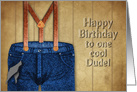Birthday - Blue Jeans and Suspenders - Cool Dude card
