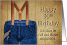 Birthday - Blue Jeans and Suspenders - 90th card
