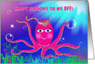 Birthday, BFF, Best Friend, Sassy Hot Pink Octopus in Ocean, Humor card