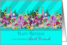 Birthday,friend,Fresh Country Garden Flowers, Aqua Blue Stripes card