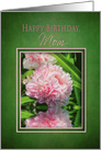 Birthday, Mom, Large Garden Pink Peony Flower card