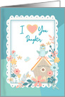 Mother’s Day, Daughter, Watercolor Flowers, Birdhouse, I Love You card