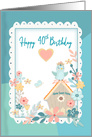 Birthday,40th, Watercolor Flowers, Birdhouse. Woman card