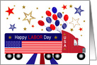 Labor Day, Festive USA Patriotic Decorated Semi Truck with Balloons card