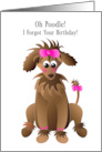 Belated Birthday Oh Poodle I forgot your Birthday Poodle Pink Bow card