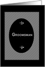 Will You Be My Groomsman, Bridal Party, Gray/Black/Oval card