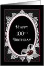 Birthday, 100th, Victorian Flare with Lace, Ribbon, Faux Gem on Black card