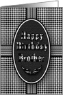 Birthday - Brother, Abstract Black White Checked Patterns card
