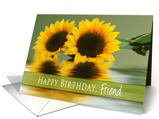 Birthday, Friend, Sunflowers and Reflections card (1167758)