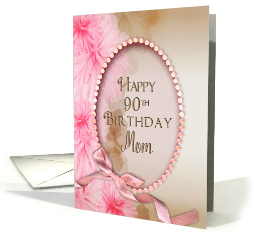 BirthdaY 90th, Mother, Soft Pink Flowers with Beaded Oval Inset card