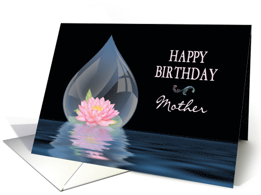 BIRTHDAY, MOTHER, LOTUS FLOWER IN DROPLET card (1290128)