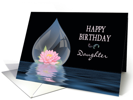 BIRTHDAY,Daughter ,LOTUS FLOWER IN DROPLET card (1290610)