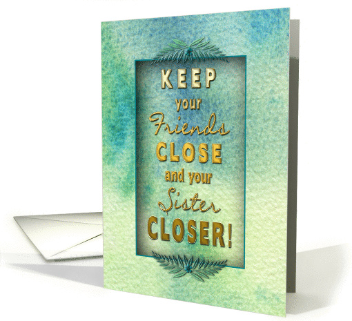 Birthday - Sister - Keeping her Close - Green Blue Texture card