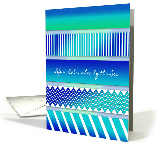 Life is Calm when by the Sea - Aqua/Blues - Abstract - Blank card