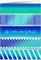Life is Calm when by the Sea - Aqua/Blues - Abstract - Blank Card