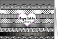 Birthday, Girlfriend, Layers of Black & White Patterned Ruffles card