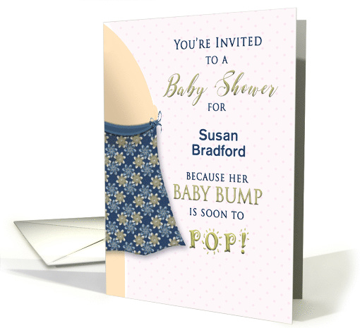 Baby Shower Invitation - Baby Bump - Soon to Pop! Insert Name card