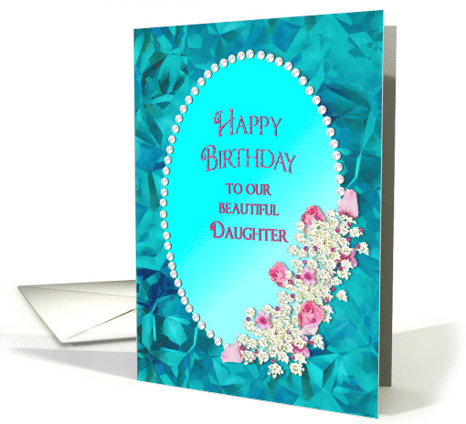 Birthday, Daughter, Flowers, Oval Center, Beaded Border card (1516724)