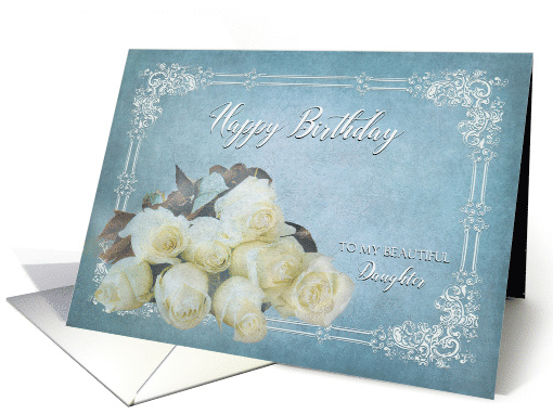 Birthday, MY Daughter, White Dreamy Roses on Blue card (1523074)