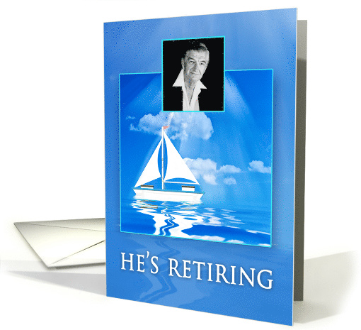 Retirement Invitation, He's Retiring, Sailboat in Blue... (1555204)