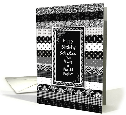 Birthday, Daughter, Black and White Layers of Different Patterns card