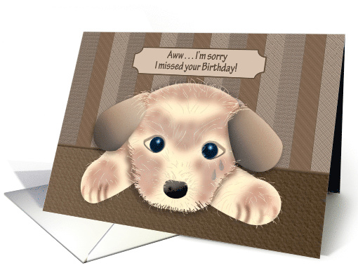 Birthday,Belated, Sweet Puppy Looking Sad card (1558162)