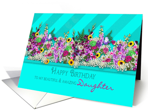 Birthday,daughter,Fresh Country Garden Flowers, Aqua Blue Stripes card