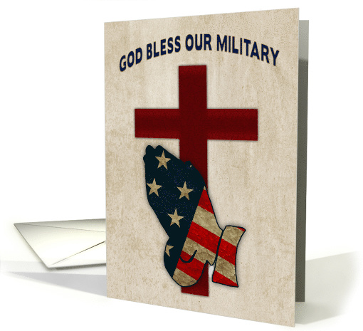 God Bless Our Military, Patriotic, Praying Hands Flag, Cross card
