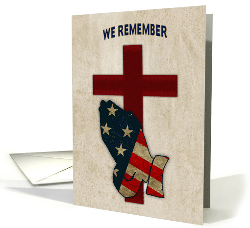 We Remember, Memorial Day, Military, Praying Hands Flag, Cross card